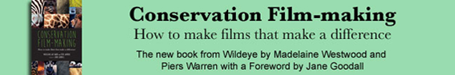 Conservation Film-making - How to make films that make a difference
