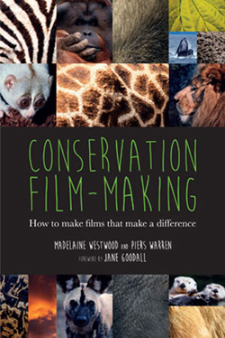 Conservation Film-making: How to make films that make a difference