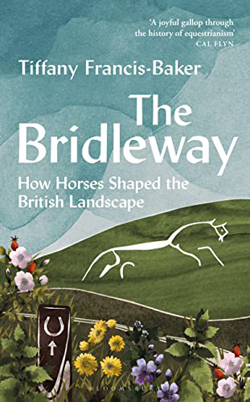 The Bridleway: How Horses Shaped the British Landscape